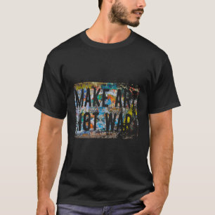 Gör inte Krig Peace Graffiti Hippy T Shirt