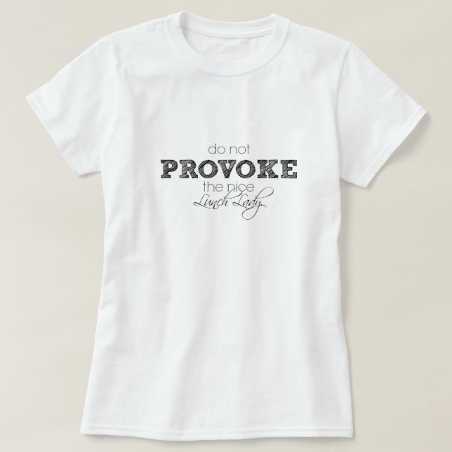 Gör inte lunchdamerna tokiga! tee (Design framsida)