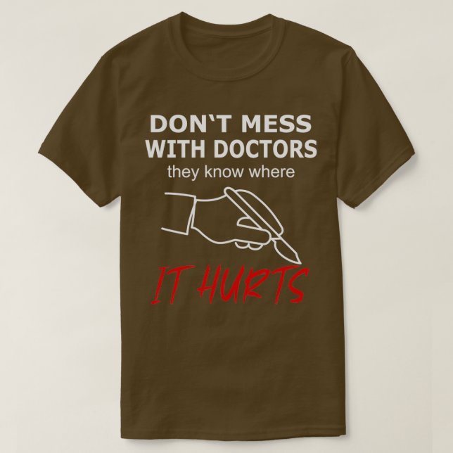 Gör inte  med Läkare som det Ontr T Shirt (Design framsida)