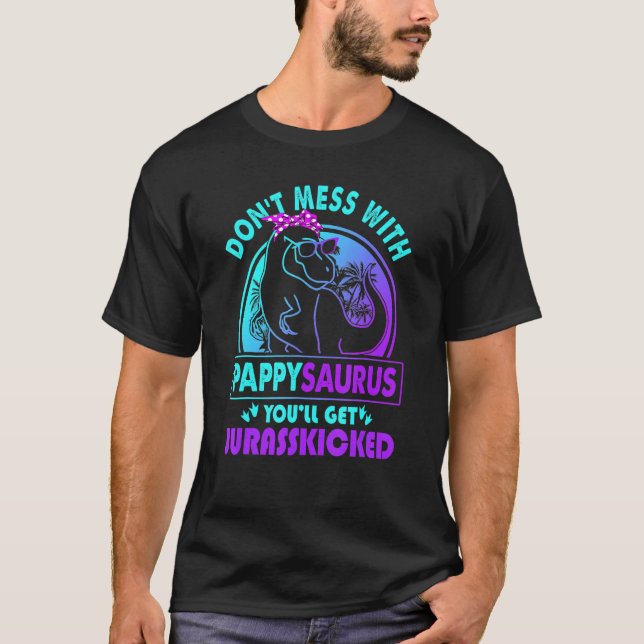 Gör inte  med Pappysaurus så får du Jurasskick e T Shirt (Framsida)