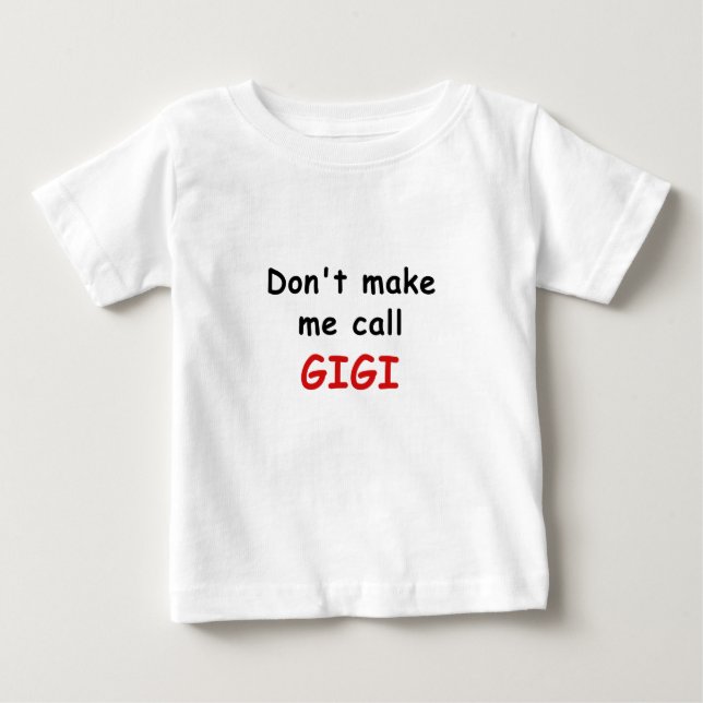 Gör inte mig appellen Gigi T-shirt (Framsida)