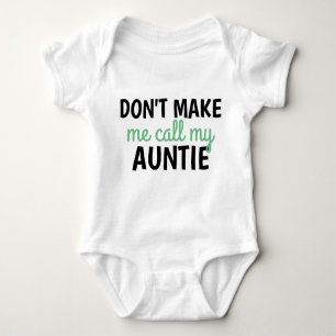 Gör inte mig appellen min auntie - för nyfödd tee shirt