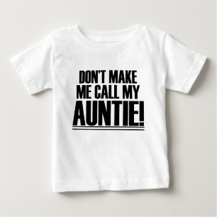 Gör inte mig appellen min Auntie T-shirt