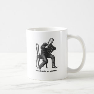 Gör inte mig att använda detta! (Dragspel) Kaffemugg