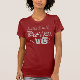 Gör inte mig att använda min lärare uttrycker t-shirt