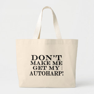 Gör inte mig att få min Autoharp Jumbo Tygkasse