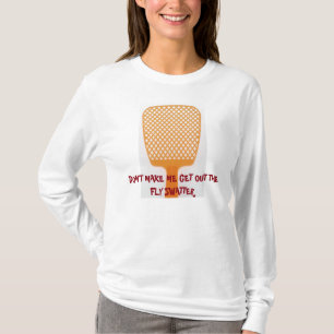 Gör inte mig att få ut flugsmällaskjortan! t shirt