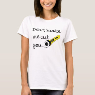 "Gör inte mig att klippa dig" hantverkskjortan Tee Shirt