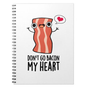 Gör inte min baconhjärta rolig mat-pun  anteckningsbok