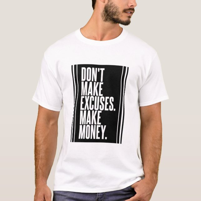 Gör inte pengar till exkuser t shirt (Framsida)