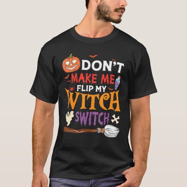 Gör inte så att jag vänder på mitt häxväxel Hallow T Shirt (Framsida)