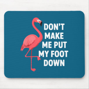 Gör inte så jag slår till rolig flamingo en ben musmatta