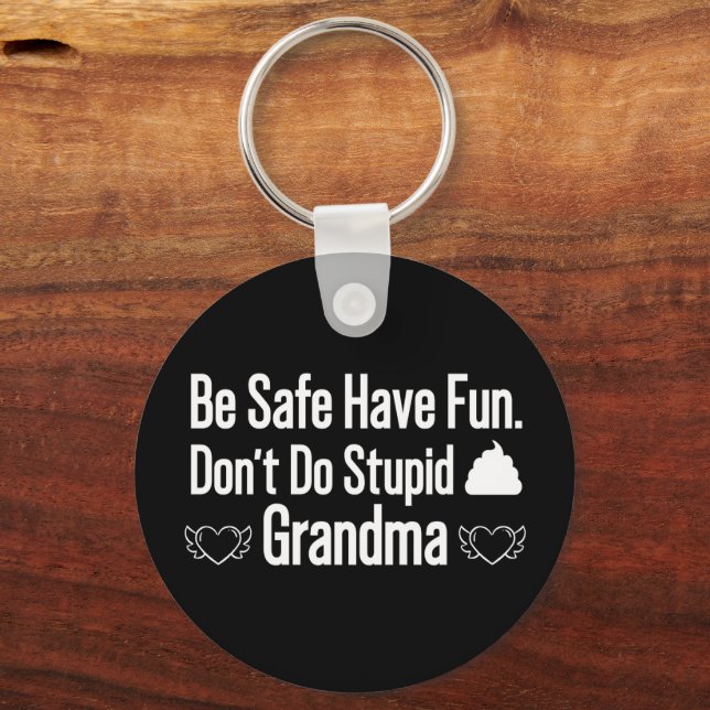 Gör inte Stupi Kärlek Grandma Nyckelring (Framsida)