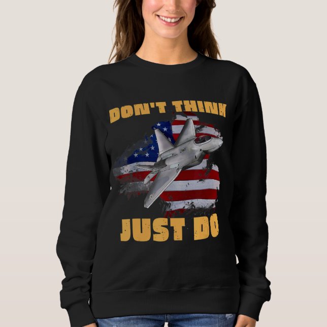Gör inte Tänka bara "Top Hun Fighter Jet America"  T Shirt (Framsida)