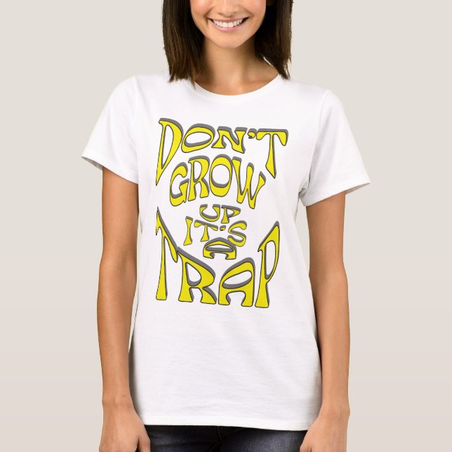 "GÖR INTE UPP IT'S A TRAP"-dekorativa återbildstec T Shirt (Framsida)