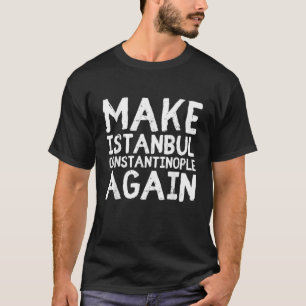 Gör Istanbul Constantinpeople till en ny lustig ci T Shirt