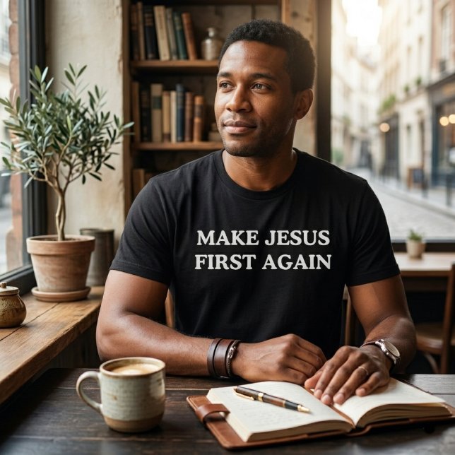 Gör Jesus först igen T Shirt (Skapare uppladdad)