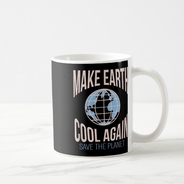 Gör Jorden Cool Igen Klimatförändring Miljö Kaffemugg (Höger)