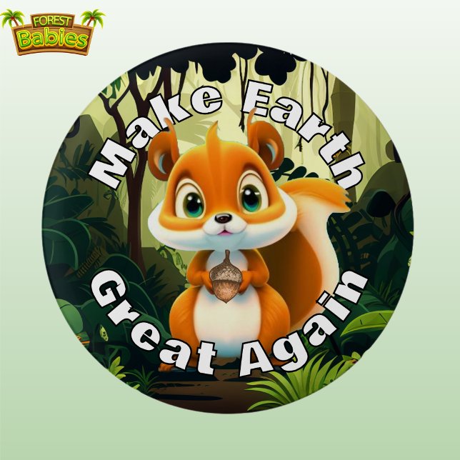 Gör jorden Underbar igen till miljö Knapp (Cute Squirrel Make Earth Great Again Wildlife Nature Animal Cartoon Graphic Environmental Button 🐿️)