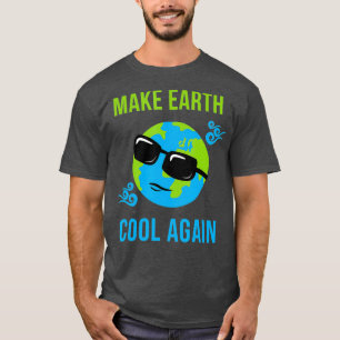Gör jordens Coola till världsmiljödagen igen T Shirt