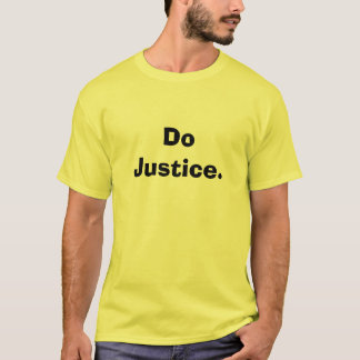 Gör Justice. T Shirt