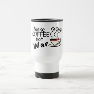 Gör kaffe att inte kriga resemugg
