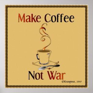 Gör kaffe, inte krig poster