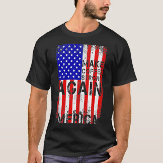 Gör kaffe starkare igen Mercia American US Flagga T Shirt