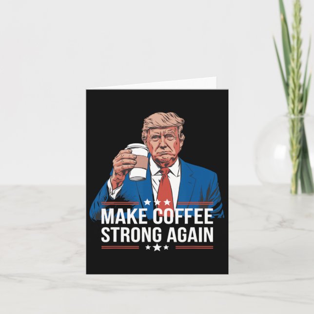 Gör kaffet starkt igen till en underlig Trump Paro Kort (Framsida)