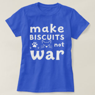 Gör kakor inte krig Rolig kattälskare T Shirt
