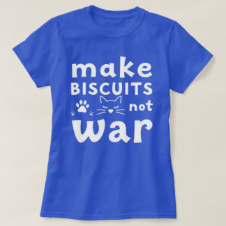 Gör kakor inte krig Rolig kattälskare T Shirt
