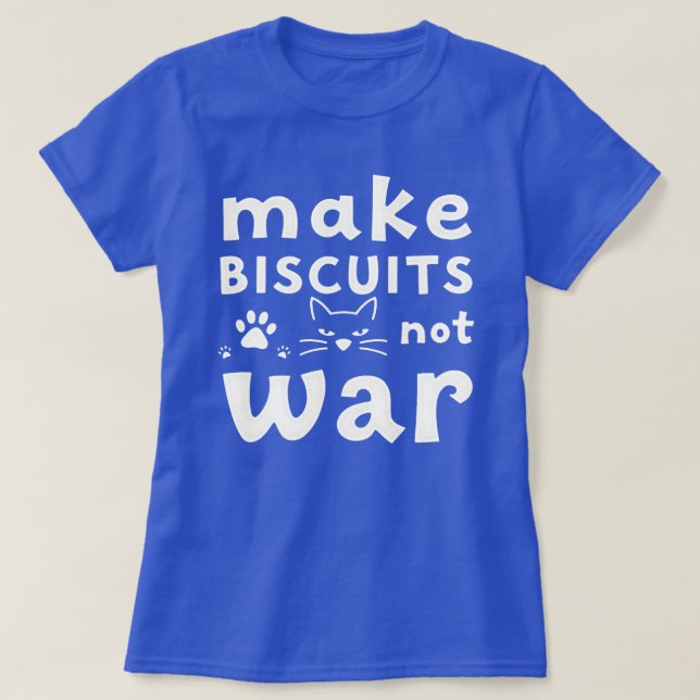 Gör kakor inte krig Rolig kattälskare  T Shirt (Design framsida)