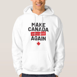 Gör Kanadas Söt Bra till igen, roligt Slogan Hoodie