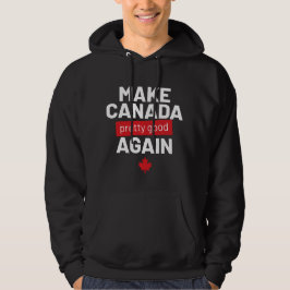 Gör Kanadas Söt Bra till igen, roligt Slogan Hoodie
