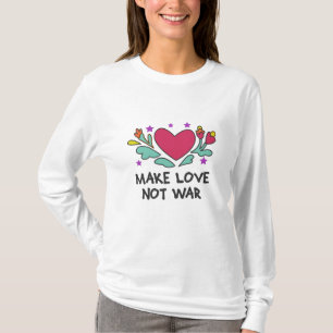 Gör kärlek inte krig t shirt