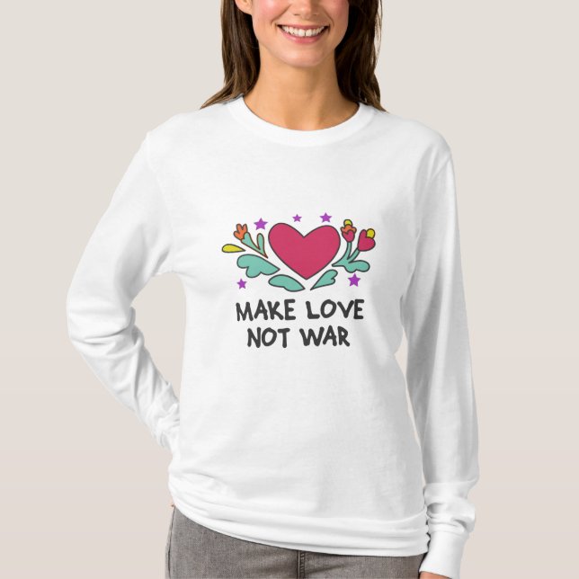 Gör kärlek inte krig t shirt (Framsida)