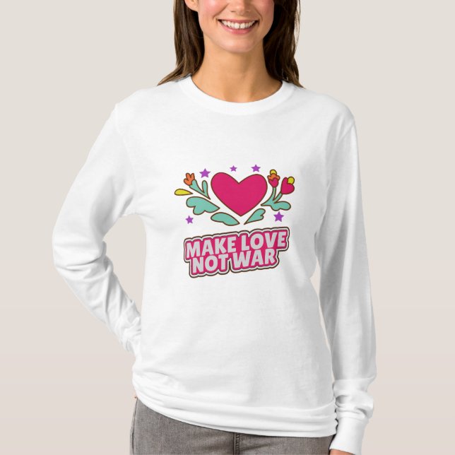 Gör kärlek inte krig t shirt (Framsida)