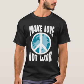 Gör Kärlek inte Krig T Shirt