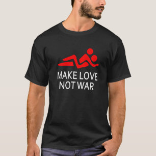Gör Kärlek inte Krig till Lycklig till fredsmakare T Shirt