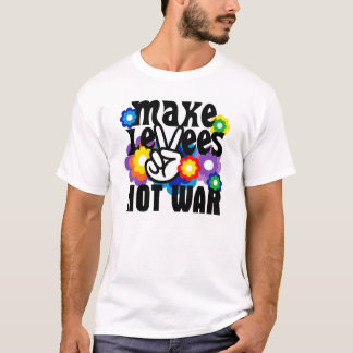 Gör krig för Levees inte T Shirt