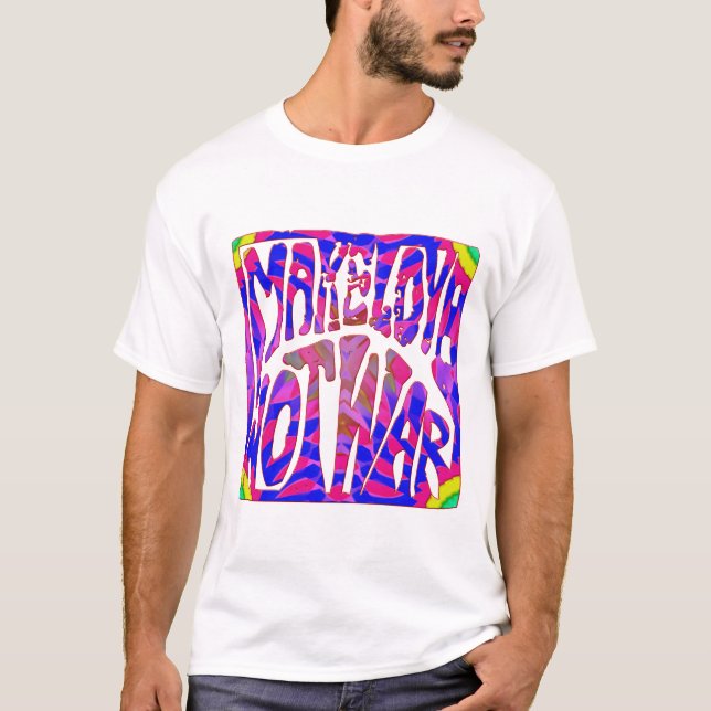 Gör krigT-tröja för kärlek inte Tee Shirt (Framsida)