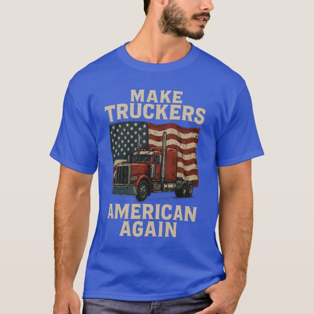 Gör lastbilarna amerikanska igen t shirt (Framsida)