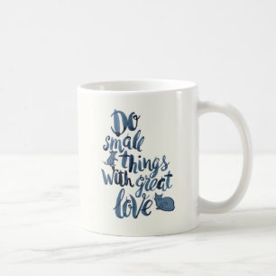 Gör lilla saker med underbar kärlek kaffemugg