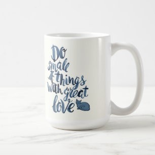 Gör lilla saker med underbar kärlek kaffemugg