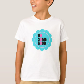 gör lite bra i ditt liv t-shirt