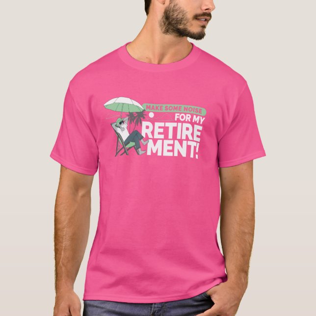 Gör lite buller för min Pension-trötta pensionerin T Shirt (Framsida)