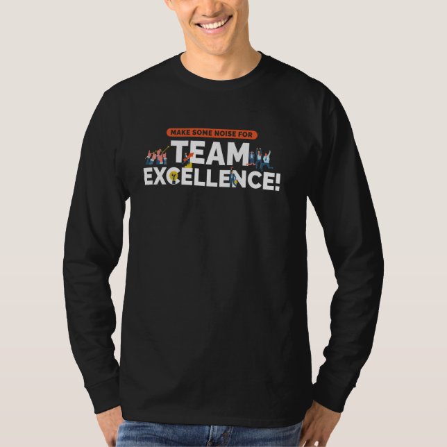 Gör lite ljud för teamets excellens! Teamteam T Shirt (Framsida)