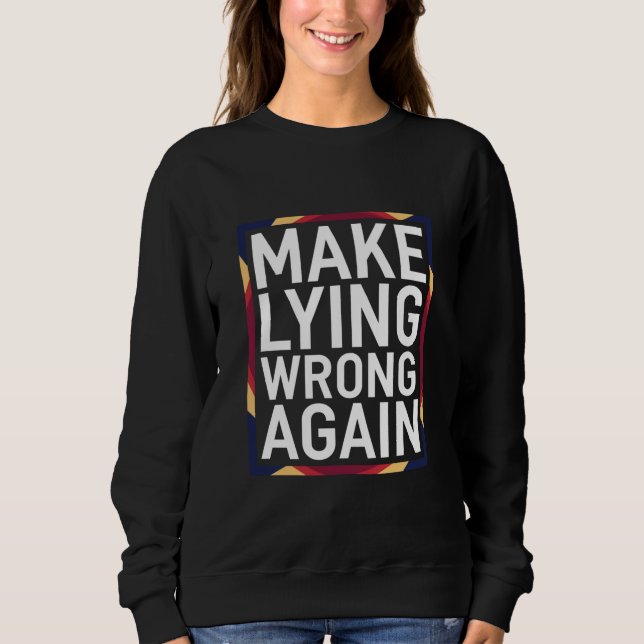 Gör Lögner Fel Igen Present Motstå Anti-Trump T Shirt (Framsida)