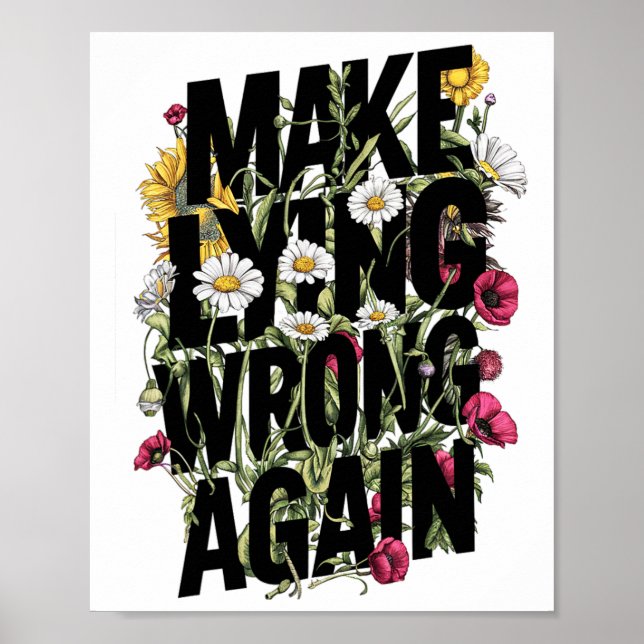 Gör Lögner Fel Igen Vildblommor Motstår Protest  Poster (Framsidan)
