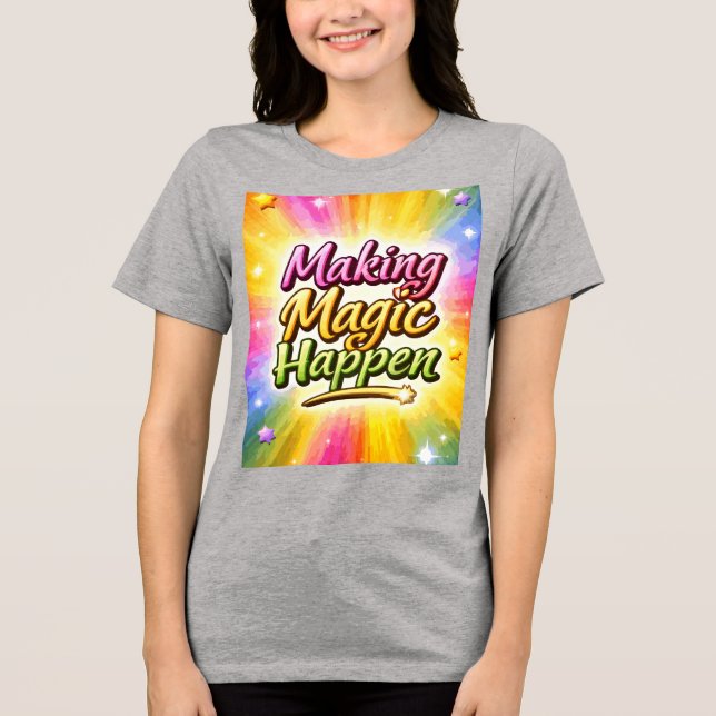 Gör Magi Sker Motiverande T Shirt (Framsida)